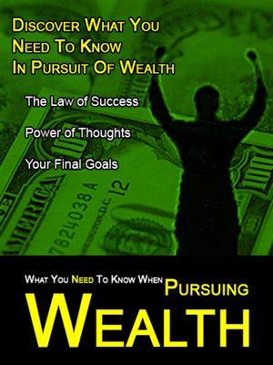 cover image of What You Need to Know When Pursuing Wealth